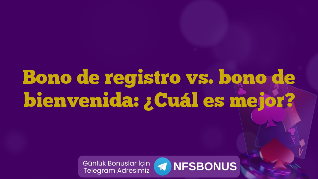 Bono de registro vs. bono de bienvenida: ¿Cuál es mejor?