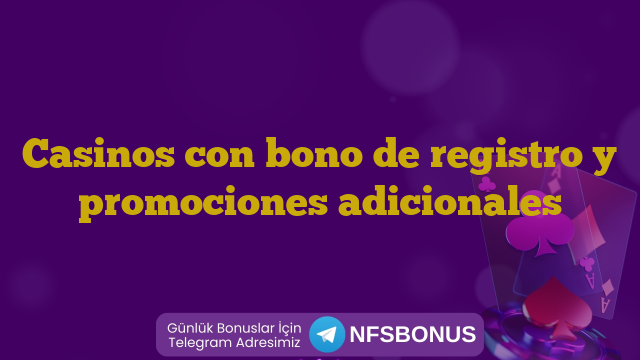 Casinos con bono de registro y promociones adicionales